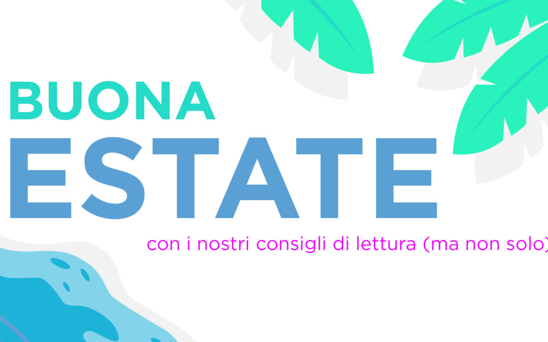 I nostri consigli per l’estate