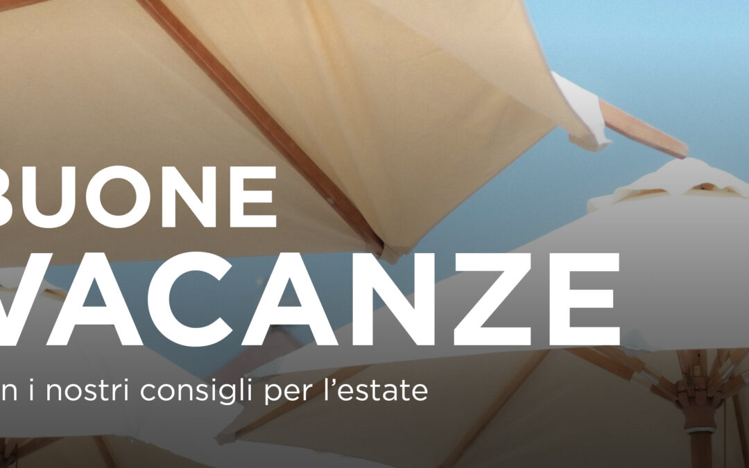 I nostri consigli per l’estate 2026